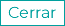 Cerrar